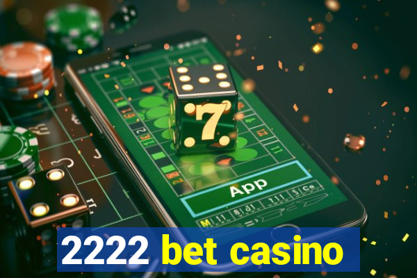 2222 bet casino